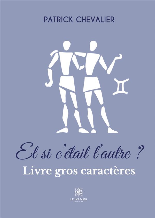 Couverture du livre « ET SI CETAIT LAUTRE ? - GC - 20 - EDITION EN TRES GROS CARACTERES » de Patrick Chevalier, librairie Les Contes Infusés à Corte