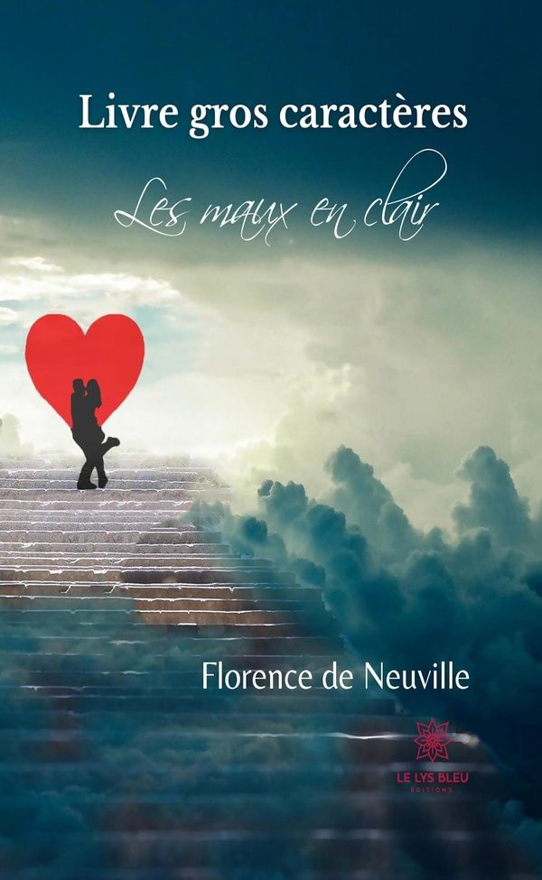 Couverture du livre « LES MAUX EN CLAIR - LIVRE GROS CARACTERES » de De Neuville Florence, librairie Les Contes Infusés à Corte
