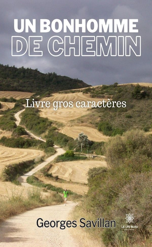 Couverture du livre « UN BONHOMME DE CHEMIN - LIVRE GROS CARACTERES » de Georges Savillan, librairie Les Contes Infusés à Corte