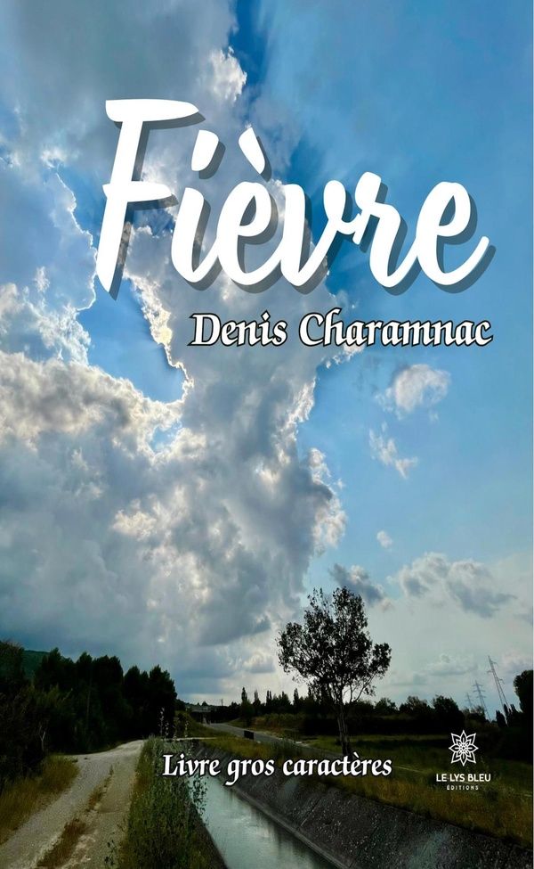 Couverture du livre « FIEVRE - LIVRE GROS CARACTERES » de Denis Charamnac, librairie Les Contes Infusés à Corte