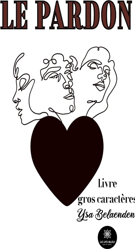 Couverture du livre « LE PARDON - LIVRE GROS CARACTERES », librairie Les Contes Infusés à Corte