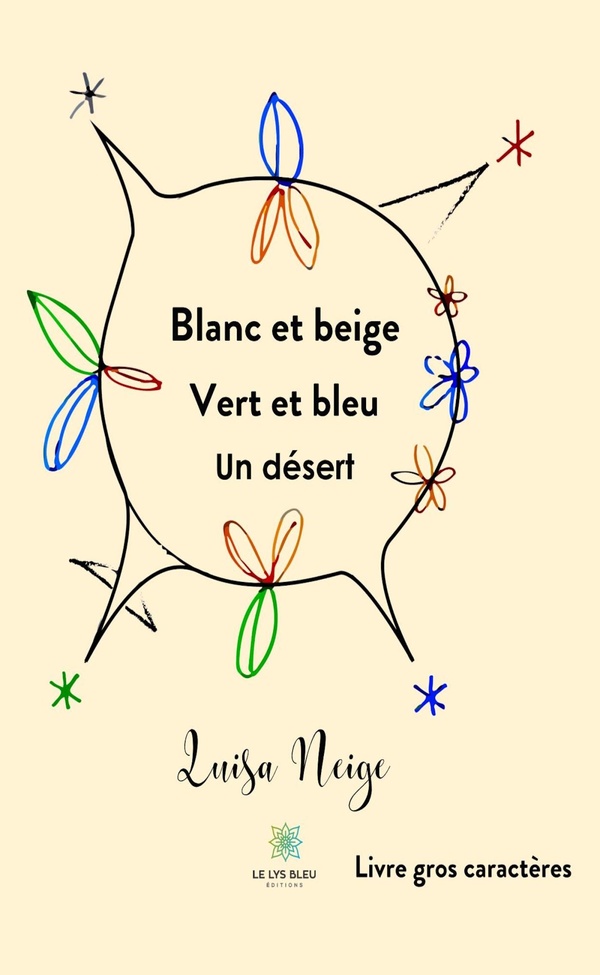 Couverture du livre « BLANC ET BEIGE VERT ET BLEU UN DESERT - LIVRE GROS CARACTERES » de Luisa Neige, librairie Les Contes Infusés à Corte
