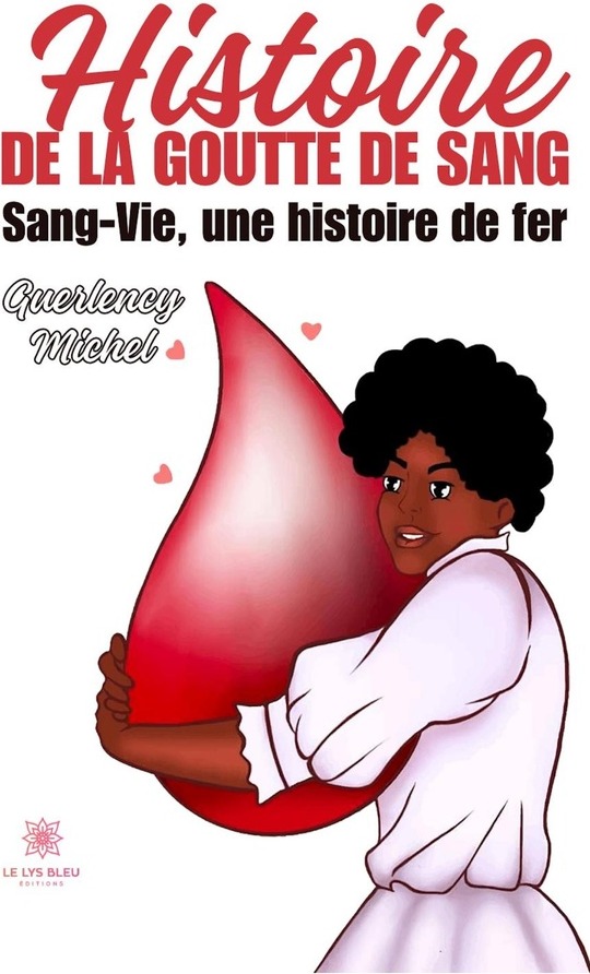 Couverture du livre « HISTOIRE DE LA GOUTTE DE SANG - SANG-VIE, UNE HISTOIRE DE FER » de Guerlency Michel, librairie Les Contes Infusés à Corte