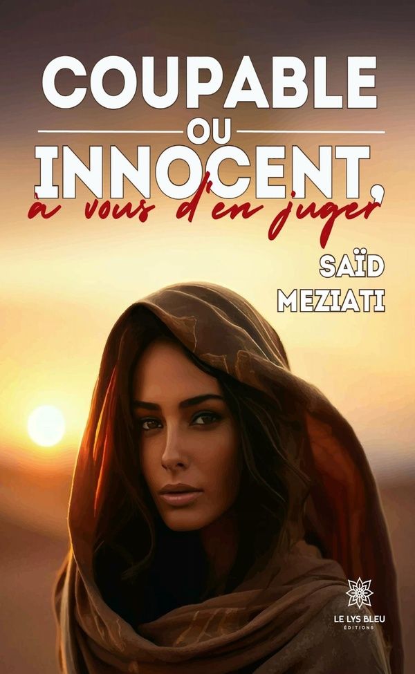 Couverture du livre « COUPABLE OU INNOCENT, A VOUS D'EN JUGER » de Said Meziati, librairie Les Contes Infusés à Corte
