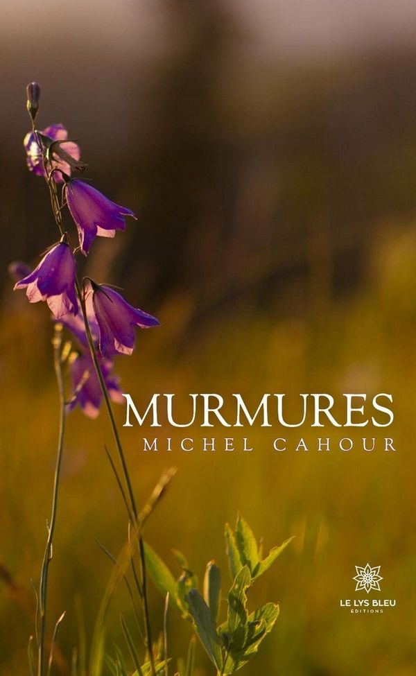 Couverture du livre « MURMURES » de Michel Cahour, librairie Les Contes Infusés à Corte