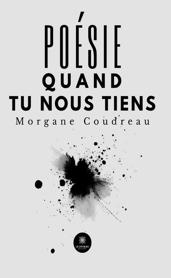 Couverture du livre « POESIE QUAND TU NOUS TIENS » de Morgane Coudreau, librairie Les Contes Infusés à Corte