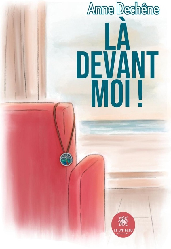 Couverture du livre « LA DEVANT MOI ! » de Anne Dechene, librairie Les Contes Infusés à Corte