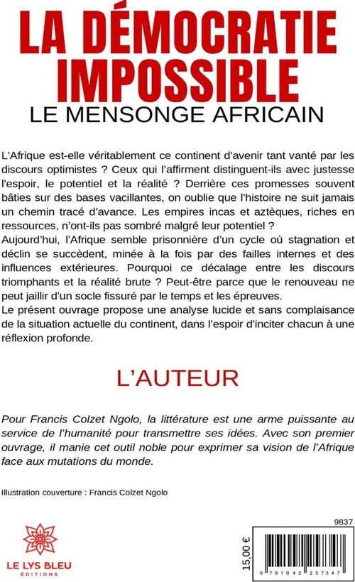 Quatrième de couverture de « LA DEMOCRATIE IMPOSSIBLE - LE MENSONGE AFRICAIN »