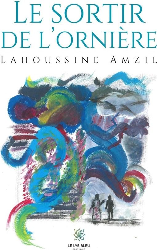 Couverture du livre « LE SORTIR DE L'ORNIERE » de Lahoussine Amzil, librairie Les Contes Infusés à Corte
