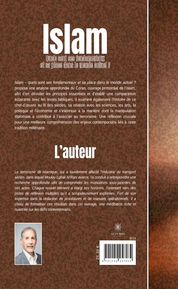 Quatrième de couverture de « ISLAM, QUELS SONT SES FONDAMENTAUX ET SA PLACE DANS LE MONDE ACTUEL ? »
