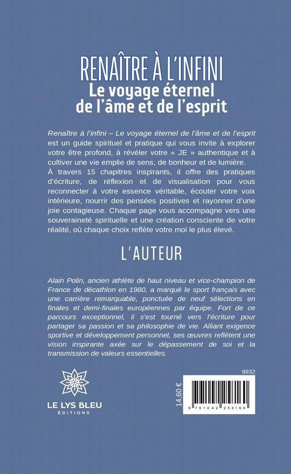 Quatrième de couverture de « RENAITRE A L'INFINI - LE VOYAGE ETERNEL DE L'AME ET DE L'ESPRIT »