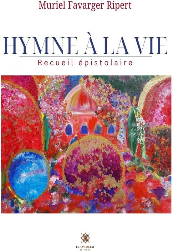 Couverture du livre « HYMNE A LA VIE » de Favarger Ripert M., librairie Les Contes Infusés à Corte