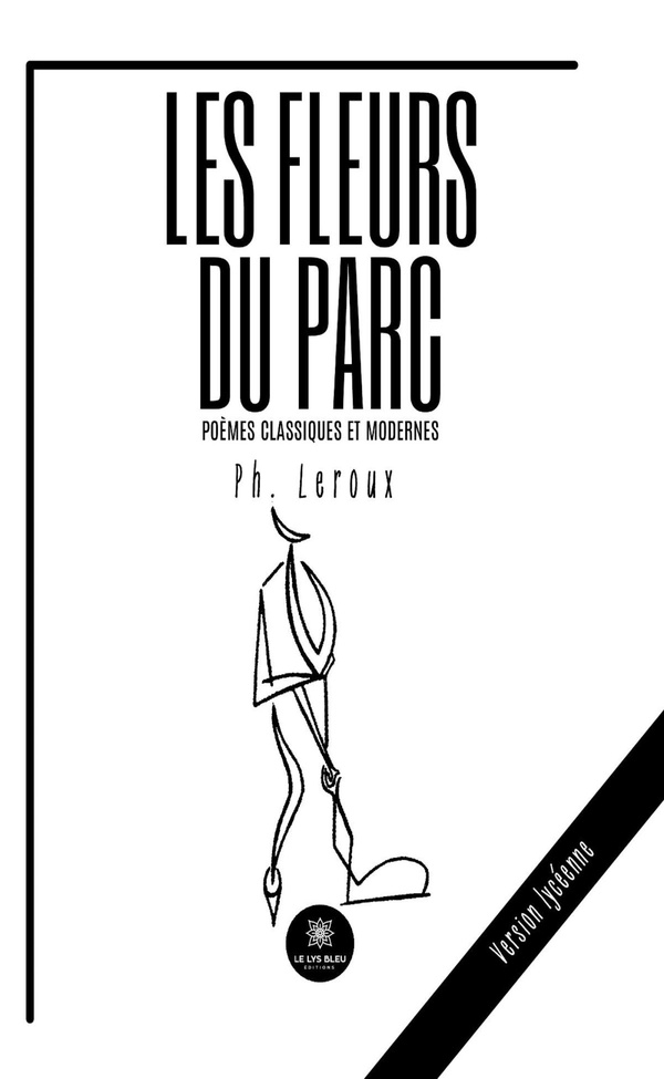 Couverture du livre « Les fleurs du parc : Poèmes classiques et modernes - Recueil » de Ph. Leroux, librairie Les Contes Infusés à Corte