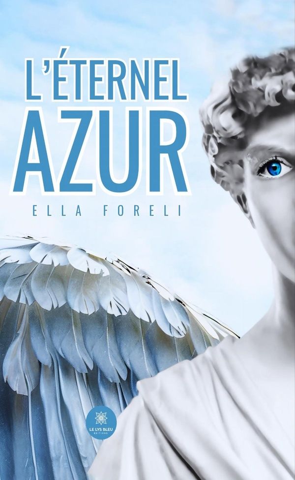Couverture du livre « L'éternel azur : roman » de Ella Foreli, librairie Les Contes Infusés à Corte
