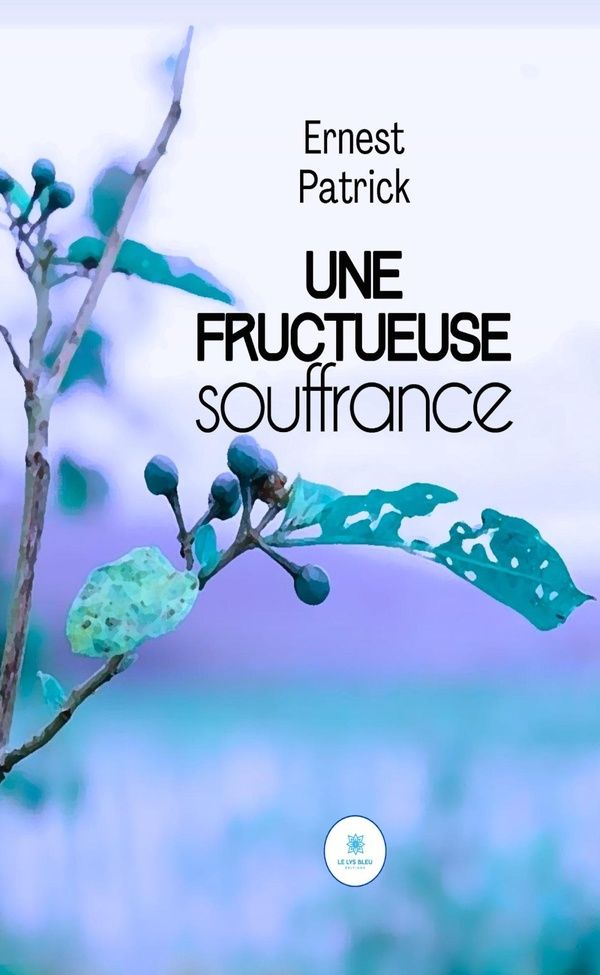 Couverture du livre « Une fructueuse souffrance » de Ernest Patrick, librairie Les Contes Infusés à Corte