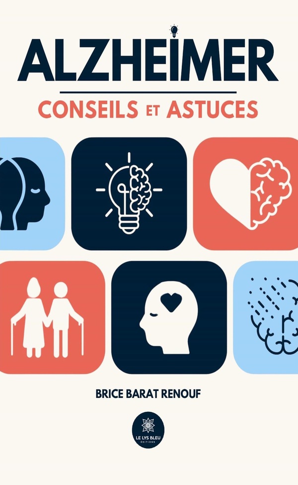 Couverture du livre « Alzheimer : conseils et astuces » de Brice Barat Renouf, librairie Les Contes Infusés à Corte