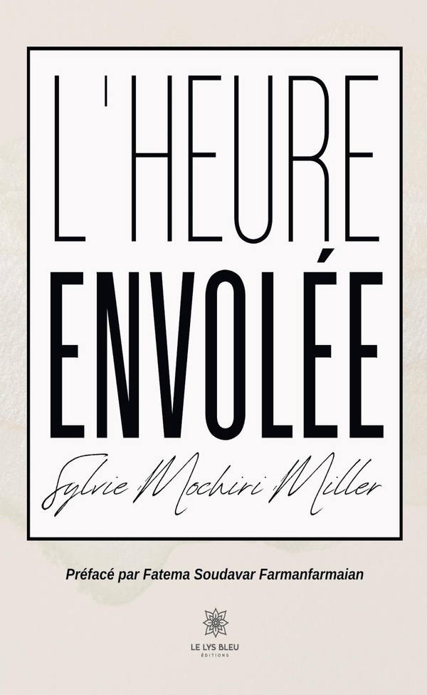 Couverture du livre « L'heure envolée : recueil » de Sylvie Mochiri Miller, librairie Les Contes Infusés à Corte
