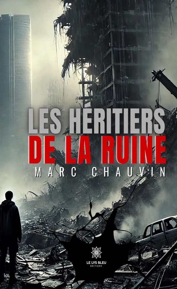 Couverture du livre « Les héritiers de la ruine : roman » de Marc Chauvin, librairie Les Contes Infusés à Corte