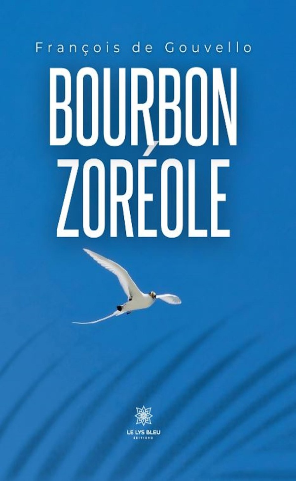 Couverture du livre « Bourbon Zoréole » de François de Gouvello, librairie Les Contes Infusés à Corte
