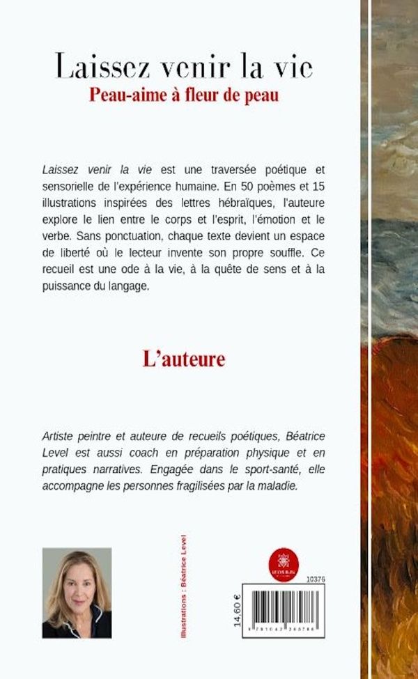 Quatrième de couverture de « Laissez venir la vie : Peau-aime à fleur de peau - Recueil »