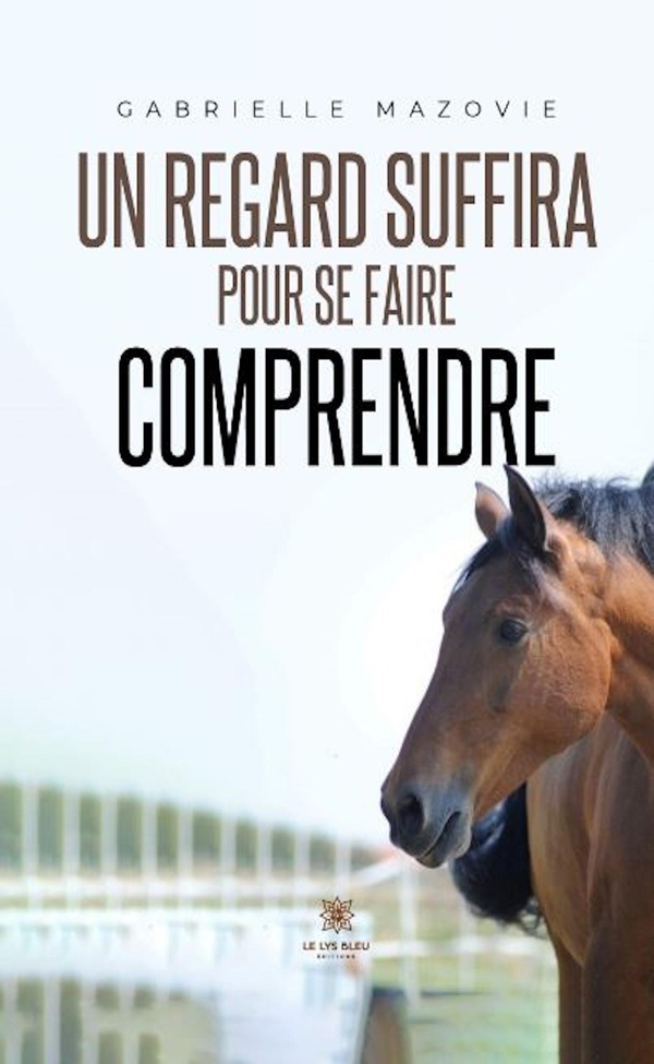Couverture du livre « Un regard suffira pour se faire comprendre » de Gabrielle Mazovie, librairie Les Contes Infusés à Corte