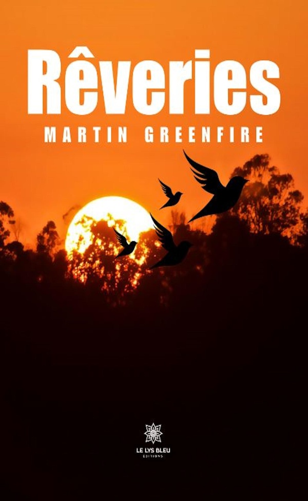 Couverture du livre « Rêveries : Recueil » de Martin Greenfire, librairie Les Contes Infusés à Corte