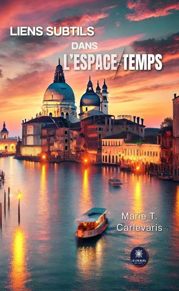 Couverture du livre « Liens subtils dans l'espace temps : roman » de Marie T. Carlevaris, librairie Les Contes Infusés à Corte