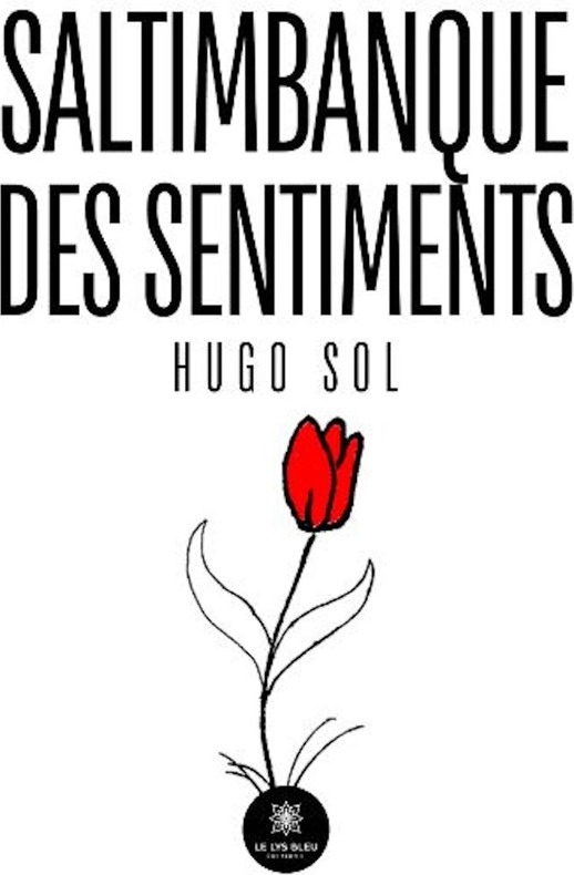 Couverture du livre « Saltimbanque des sentiments : Recueil » de Hugo Sol, librairie Les Contes Infusés à Corte
