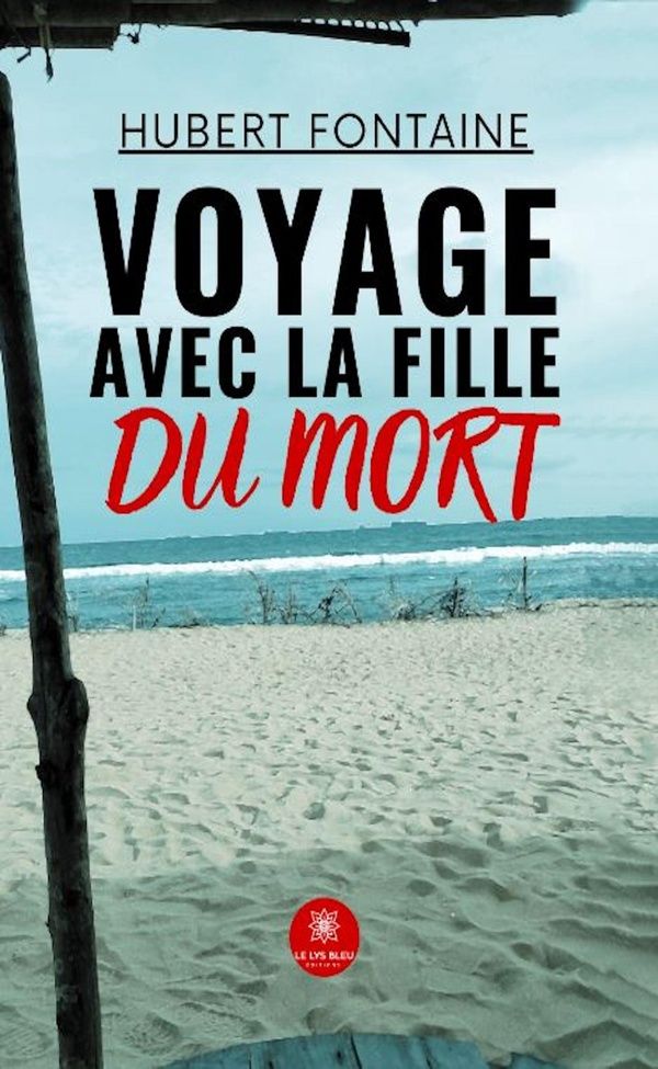 Couverture du livre « Voyage avec la fille du mort : roman » de Hubert Fontaine, librairie Les Contes Infusés à Corte