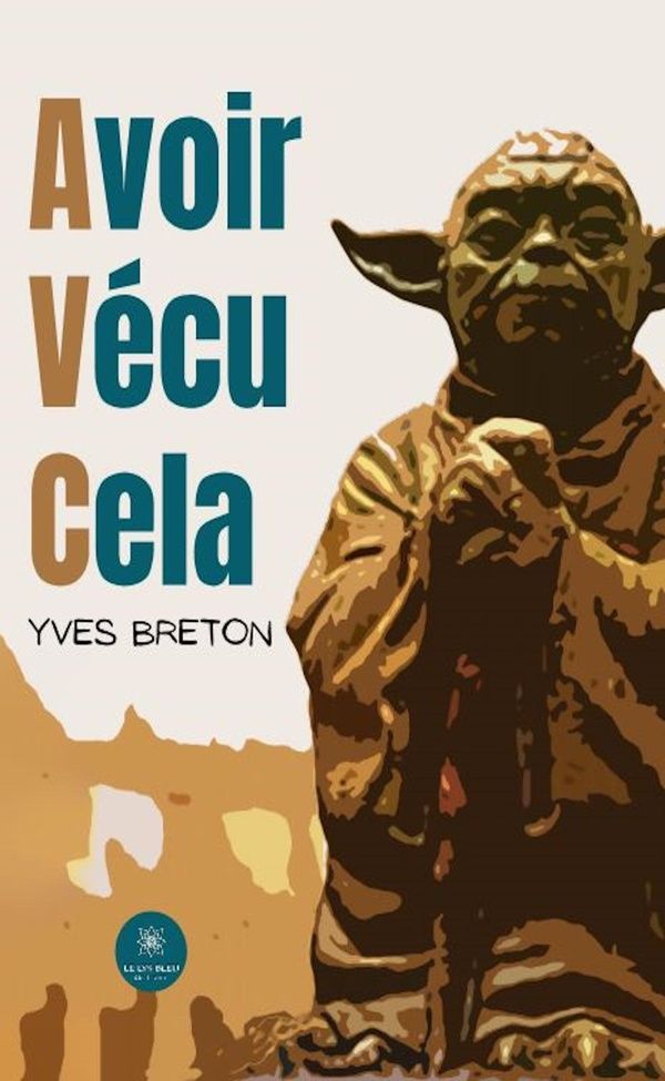 Couverture du livre « Avoir vécu cela » de Yves Breton, librairie Les Contes Infusés à Corte
