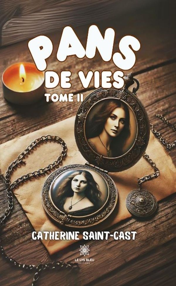 Couverture du livre « Pans de vies : Roman » de Catherine Saint-Cast, librairie Les Contes Infusés à Corte