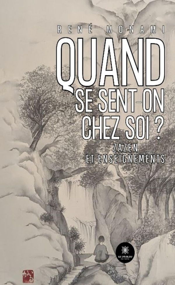 Couverture du livre « Quand se sent-on chez soi ? : Zazen et enseignements - Essai » de René Monami, librairie Les Contes Infusés à Corte