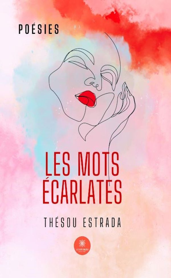 Couverture du livre « Les mots écarlates : Recueil » de Thésou Estrada, librairie Les Contes Infusés à Corte