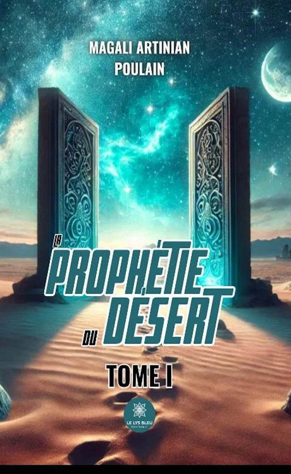 Couverture du livre « La prophétie du désert : roman » de Magali Artinian Poulain, librairie Les Contes Infusés à Corte