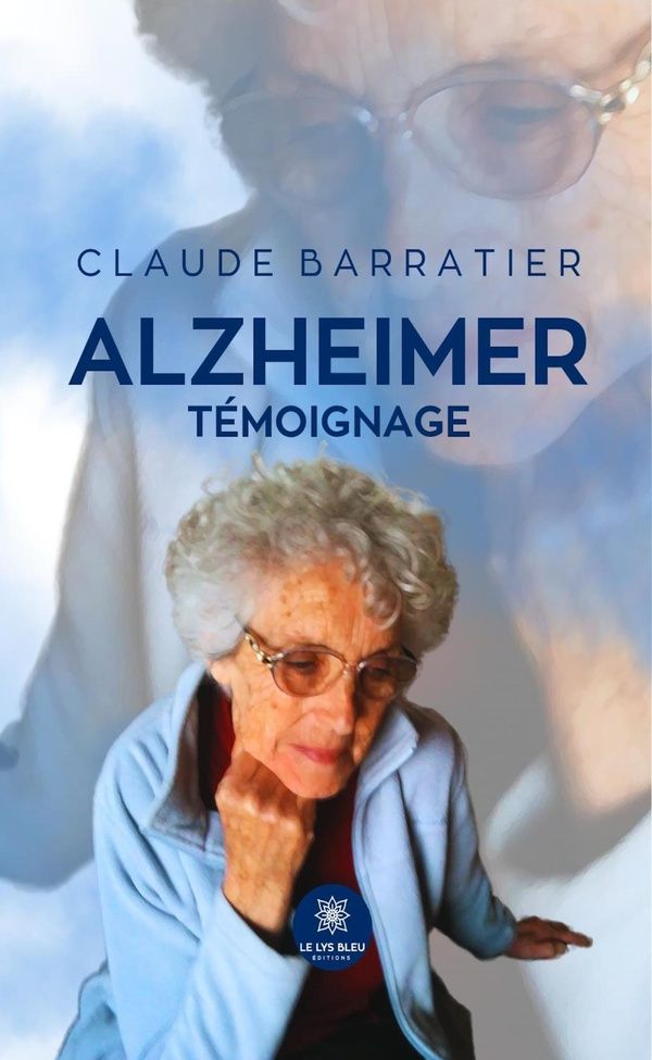 Couverture du livre « Alzheimer : Témoignage » de Claude Barratier, librairie Les Contes Infusés à Corte