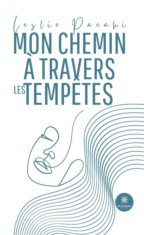 Couverture du livre « Mon chemin à travers les tempêtes » de Leslie Paeahi, librairie Les Contes Infusés à Corte