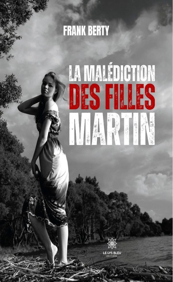 Couverture du livre « La malédiction des filles Martin : Roman » de Frank Berty, librairie Les Contes Infusés à Corte