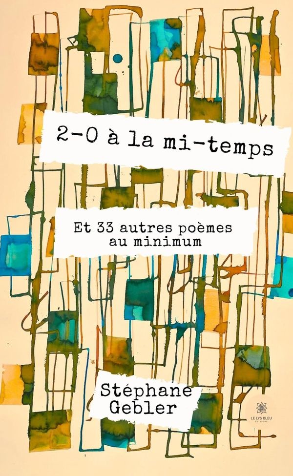 Couverture du livre « 2-0 à la mi-temps et 33 autres poèmes au minimum : recueil » de Stephane Gebler, librairie Les Contes Infusés à Corte