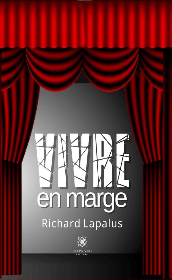 Couverture du livre « Vivre en marge : Témoignage » de Richard Lapalus, librairie Les Contes Infusés à Corte