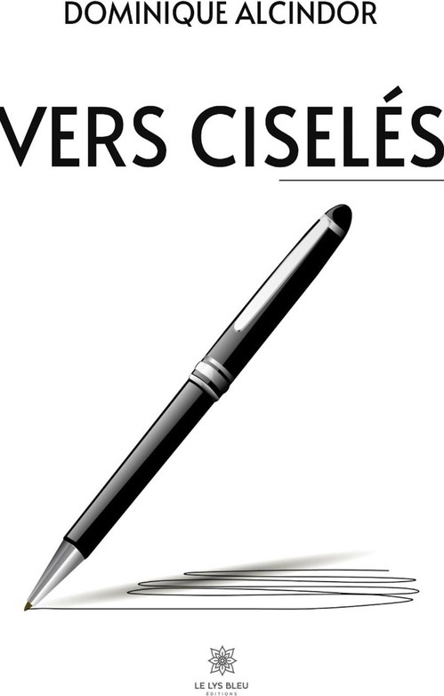 Couverture du livre « Vers ciselés : Recueil » de Dominique Alcindor, librairie Les Contes Infusés à Corte
