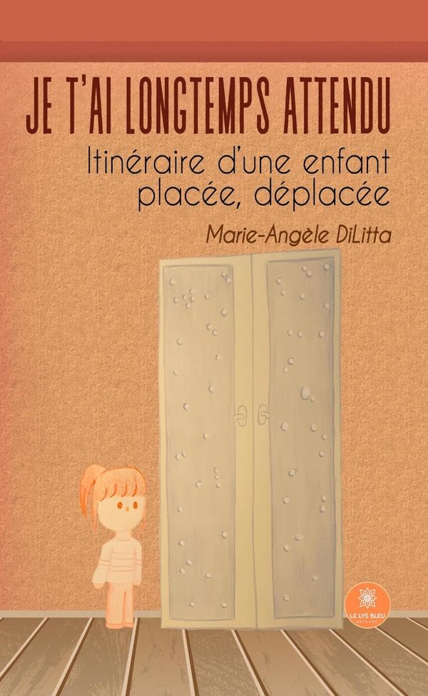 Couverture du livre « Je t'ai longtemps attendu : Itinéraire d'une enfant placée, déplacée » de Marie-Angèle DiLitta, librairie Les Contes Infusés à Corte