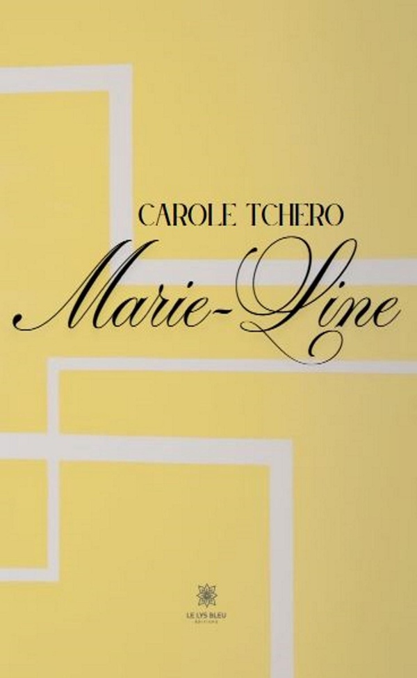 Couverture du livre « Marie-Line : Roman » de Carole Tchero, librairie Les Contes Infusés à Corte