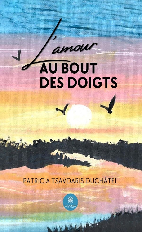 Couverture du livre « L'amour au bout des doigts : Recueil » de Patricia Tsavdaris Duchâtel, librairie Les Contes Infusés à Corte