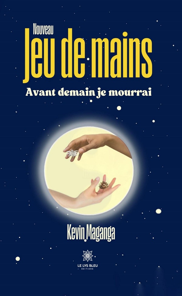 Couverture du livre « Nouveau jeu de mains : avant demain je mourrai » de Kevin Maganga, librairie Les Contes Infusés à Corte