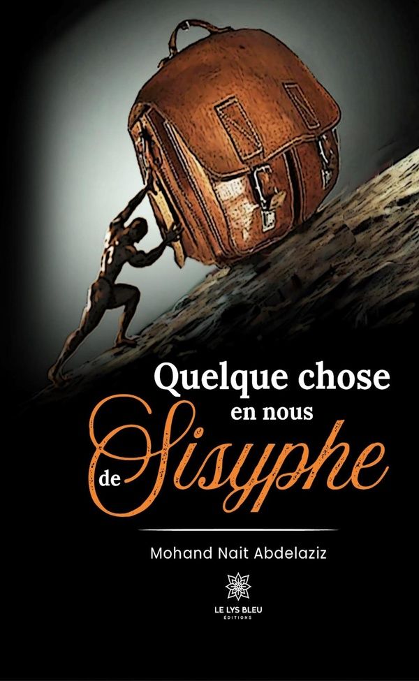 Couverture du livre « Quelque chose en nous de Sisyphe : roman » de Mohand Nait Abdelaziz, librairie Les Contes Infusés à Corte