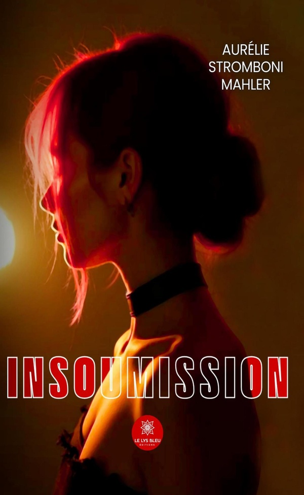 Couverture du livre « Insoumission : Roman » de Aurélie Stromboni Mahler, librairie Les Contes Infusés à Corte