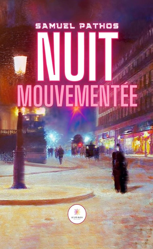 Couverture du livre « Nuit mouvementée : nouvelle » de Samuel Pathos, librairie Les Contes Infusés à Corte