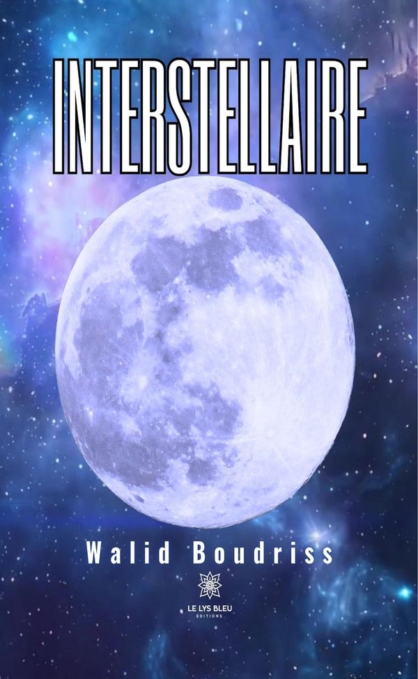 Couverture du livre « Interstellaire : Recueil » de Walid Boudriss, librairie Les Contes Infusés à Corte