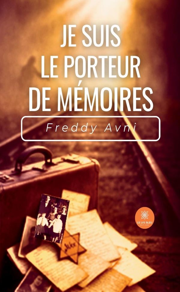 Couverture du livre « Je suis le porteur de mémoires » de Freddy Avni, librairie Les Contes Infusés à Corte
