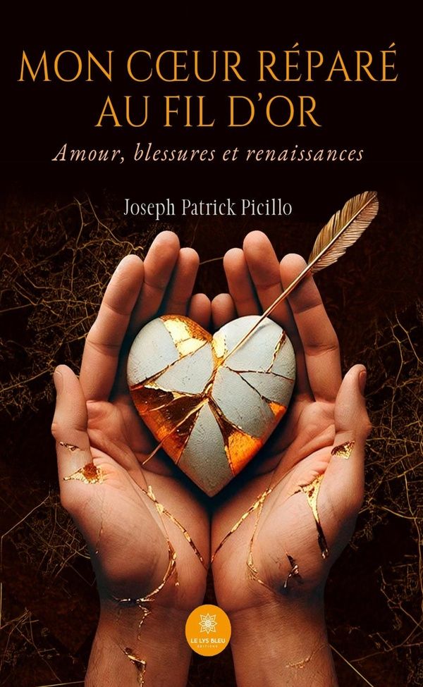 Couverture du livre « Mon coeur réparé au fil d'or : Amour, blessures et renaissances » de Joseph Patrick Picillo, librairie Les Contes Infusés à Corte